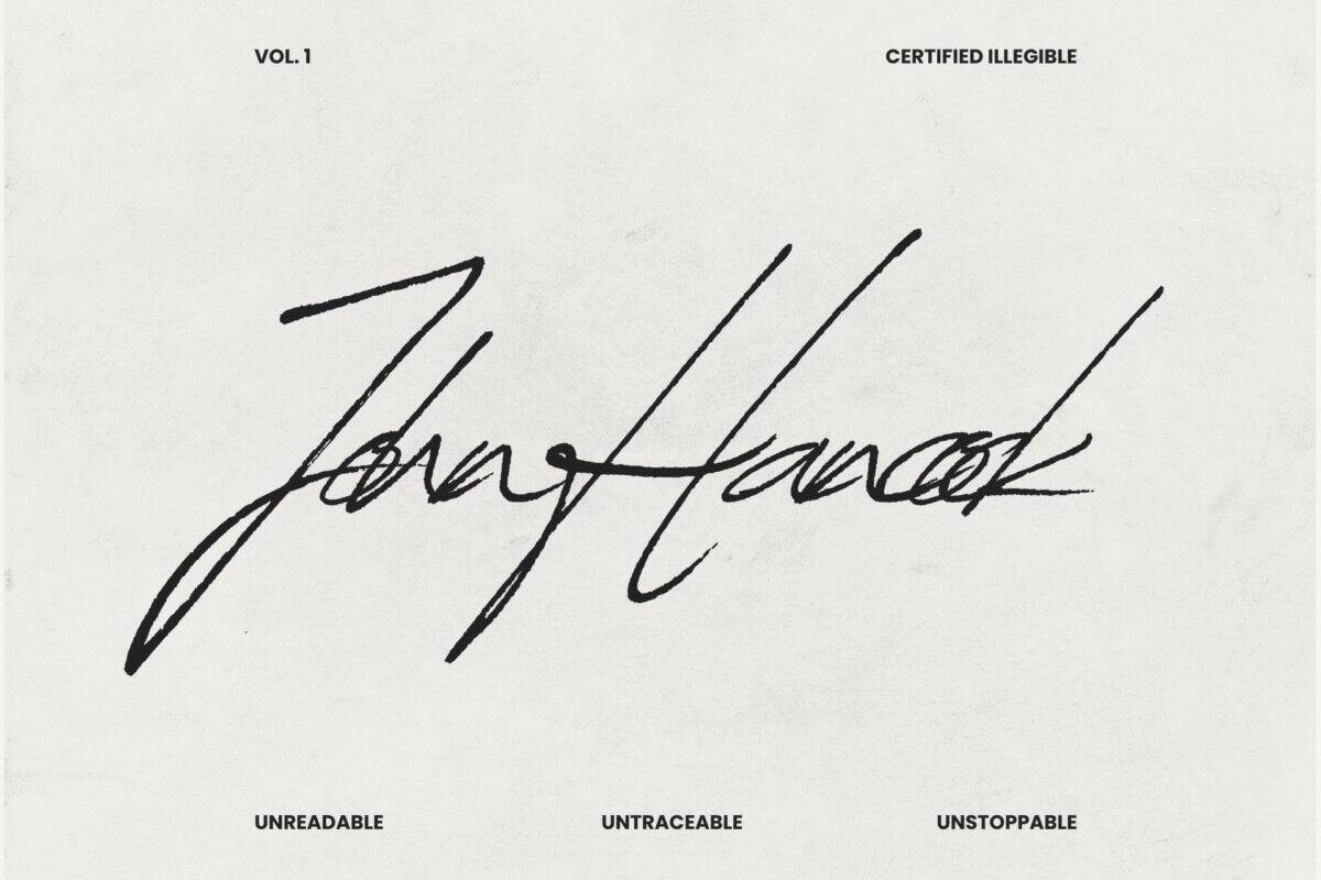 Illustration of a large, calligraphy-style "John Hancock" signature labeled "Vol. 1 Certified Illegible," with the words "Unreadable, Untraceable, Unstoppable" beneath.